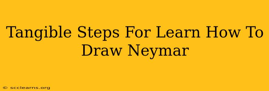 Tangible Steps For Learn How To Draw Neymar