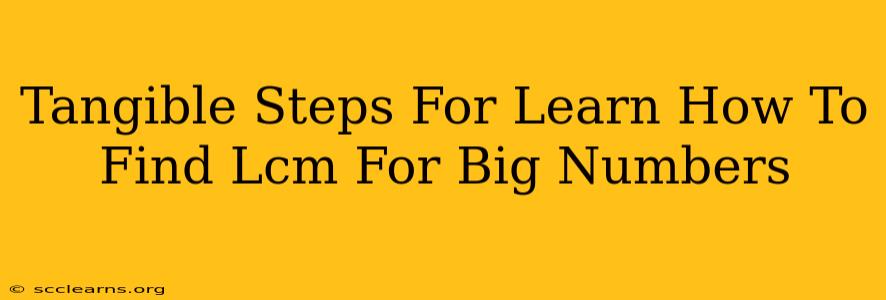 Tangible Steps For Learn How To Find Lcm For Big Numbers