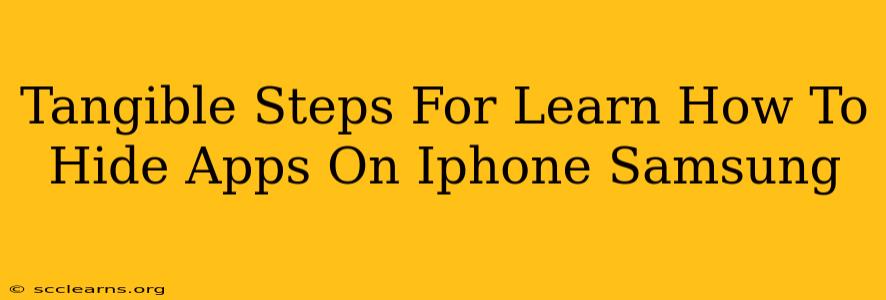 Tangible Steps For Learn How To Hide Apps On Iphone Samsung