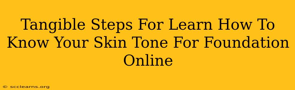 Tangible Steps For Learn How To Know Your Skin Tone For Foundation Online