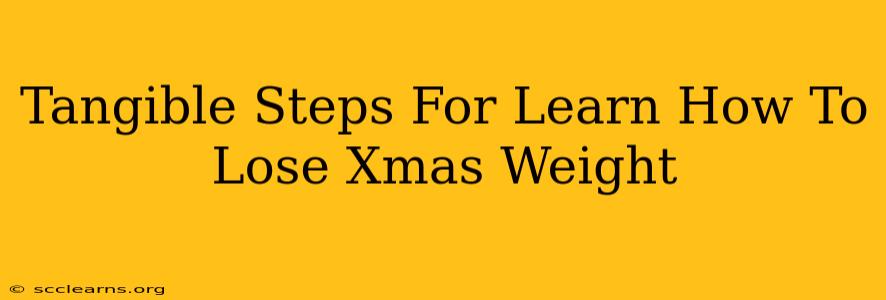 Tangible Steps For Learn How To Lose Xmas Weight