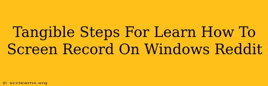 Tangible Steps For Learn How To Screen Record On Windows Reddit