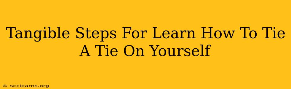 Tangible Steps For Learn How To Tie A Tie On Yourself