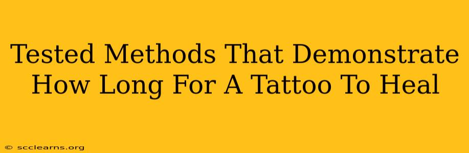 Tested Methods That Demonstrate How Long For A Tattoo To Heal