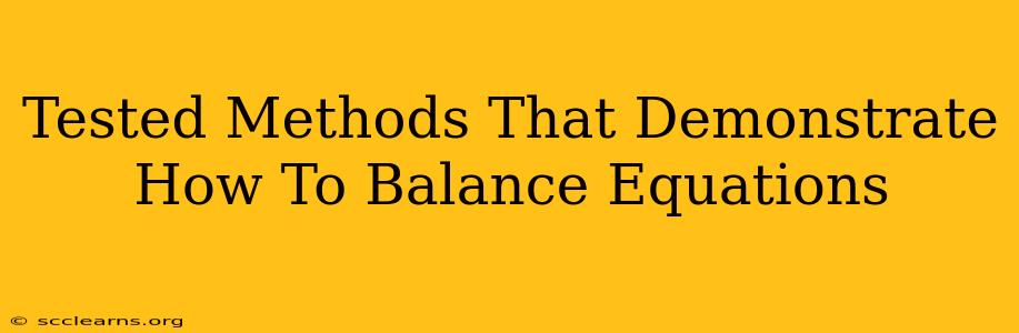 Tested Methods That Demonstrate How To Balance Equations