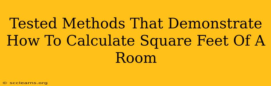 Tested Methods That Demonstrate How To Calculate Square Feet Of A Room