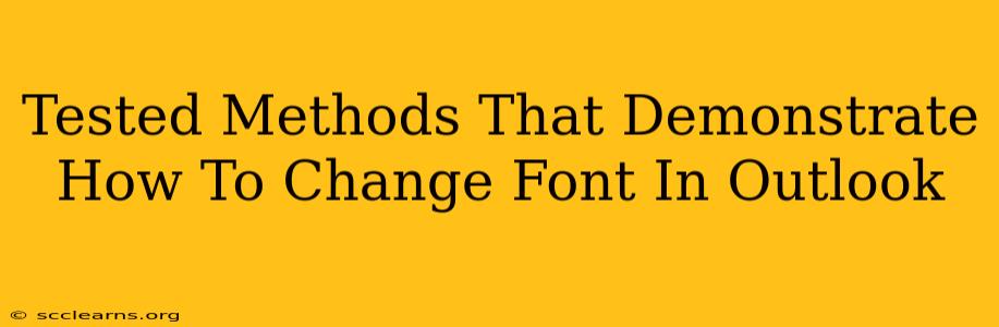 Tested Methods That Demonstrate How To Change Font In Outlook