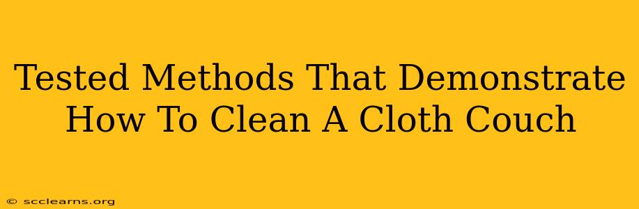 Tested Methods That Demonstrate How To Clean A Cloth Couch