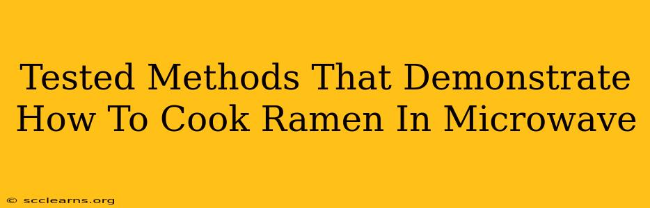 Tested Methods That Demonstrate How To Cook Ramen In Microwave