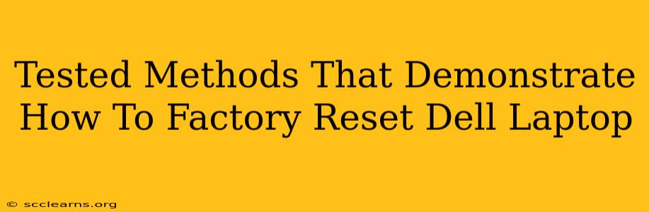 Tested Methods That Demonstrate How To Factory Reset Dell Laptop