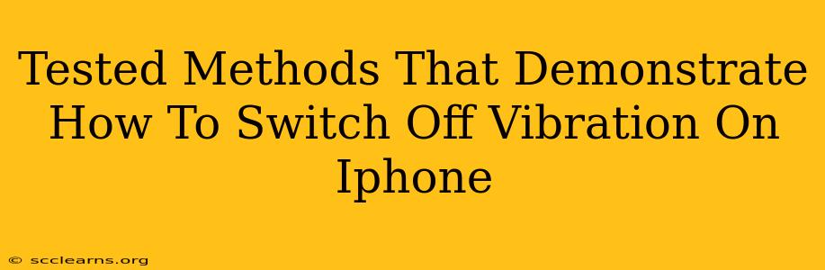 Tested Methods That Demonstrate How To Switch Off Vibration On Iphone