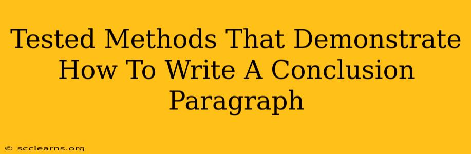 Tested Methods That Demonstrate How To Write A Conclusion Paragraph