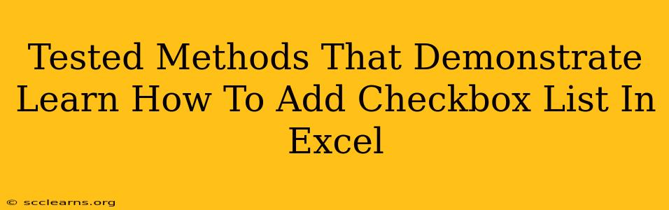 Tested Methods That Demonstrate Learn How To Add Checkbox List In Excel