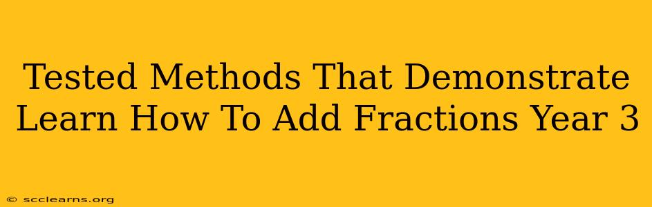 Tested Methods That Demonstrate Learn How To Add Fractions Year 3