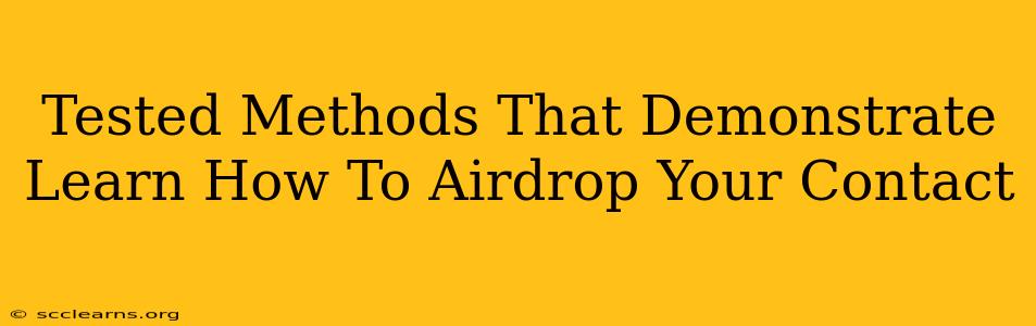 Tested Methods That Demonstrate Learn How To Airdrop Your Contact