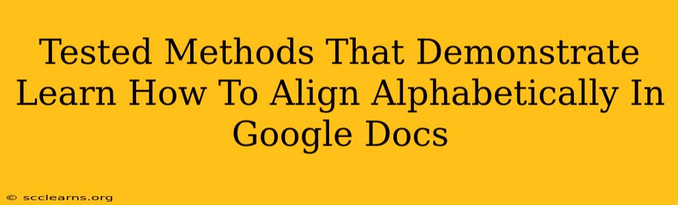 Tested Methods That Demonstrate Learn How To Align Alphabetically In Google Docs