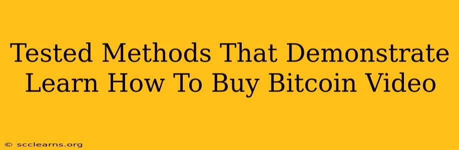 Tested Methods That Demonstrate Learn How To Buy Bitcoin Video