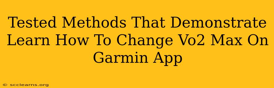 Tested Methods That Demonstrate Learn How To Change Vo2 Max On Garmin App