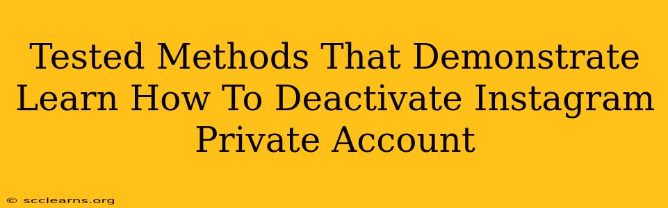 Tested Methods That Demonstrate Learn How To Deactivate Instagram Private Account