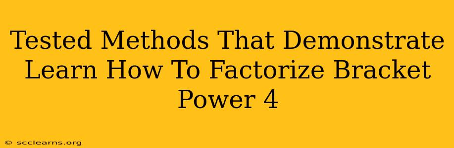 Tested Methods That Demonstrate Learn How To Factorize Bracket Power 4