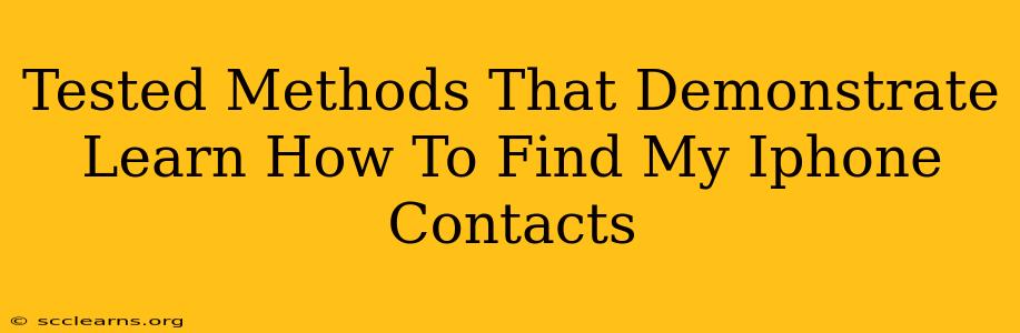 Tested Methods That Demonstrate Learn How To Find My Iphone Contacts