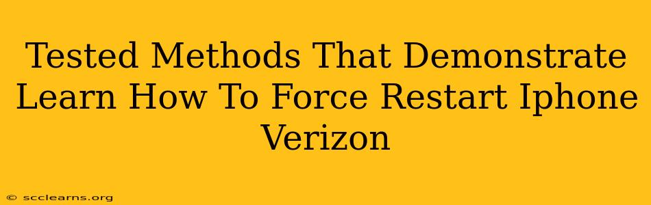 Tested Methods That Demonstrate Learn How To Force Restart Iphone Verizon