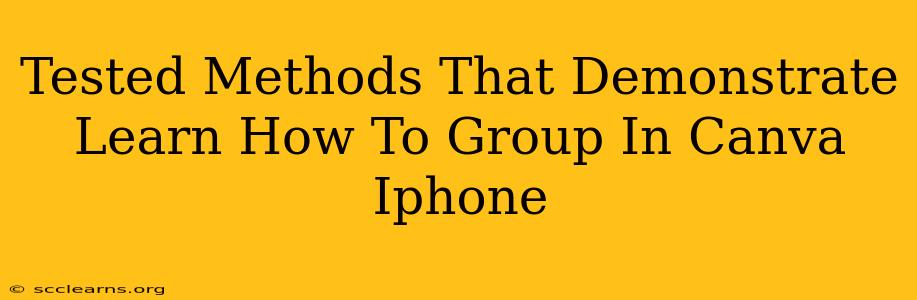 Tested Methods That Demonstrate Learn How To Group In Canva Iphone