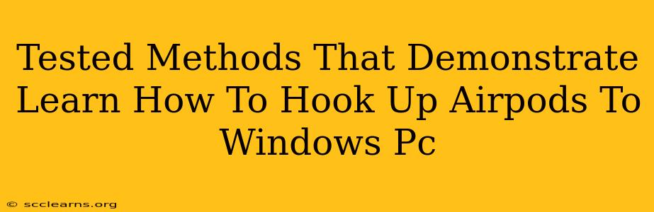 Tested Methods That Demonstrate Learn How To Hook Up Airpods To Windows Pc