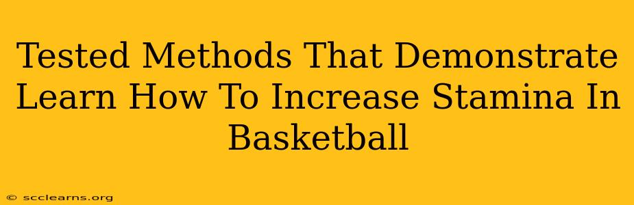 Tested Methods That Demonstrate Learn How To Increase Stamina In Basketball