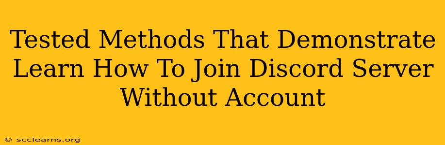 Tested Methods That Demonstrate Learn How To Join Discord Server Without Account