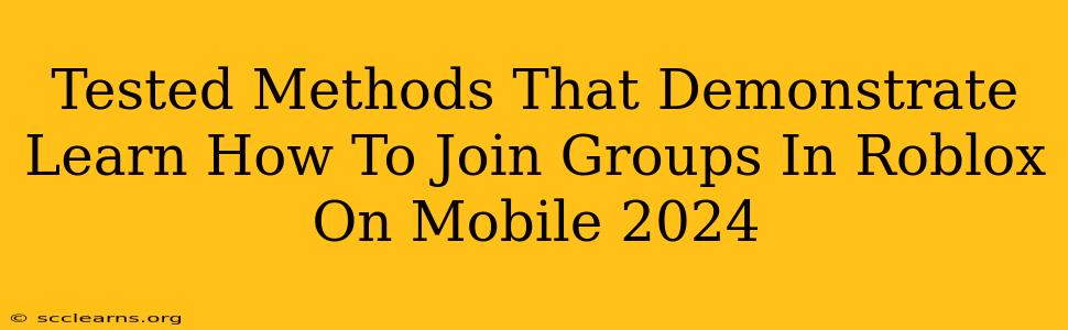 Tested Methods That Demonstrate Learn How To Join Groups In Roblox On Mobile 2024