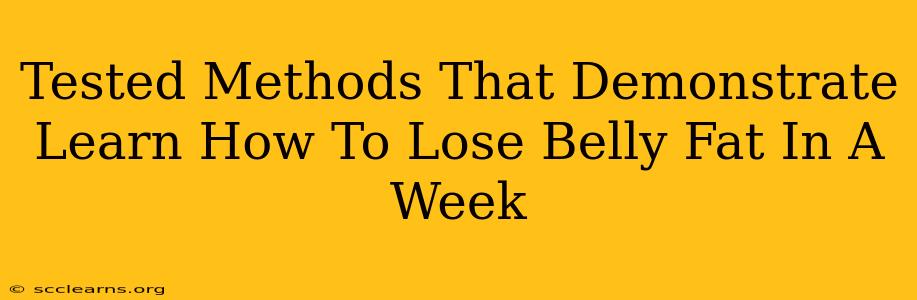 Tested Methods That Demonstrate Learn How To Lose Belly Fat In A Week