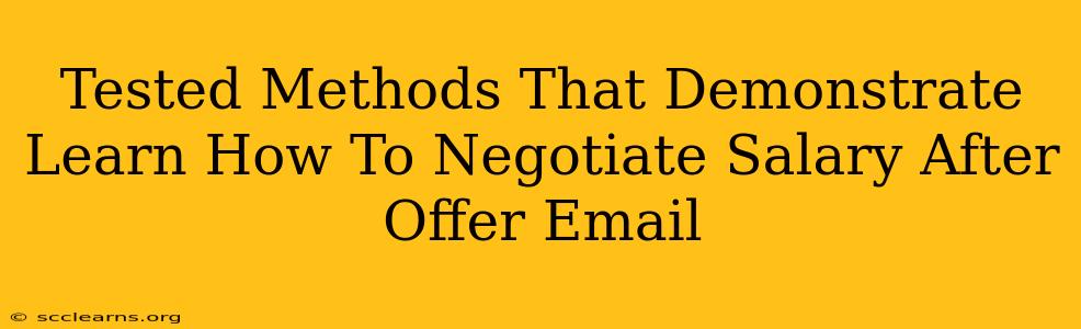 Tested Methods That Demonstrate Learn How To Negotiate Salary After Offer Email