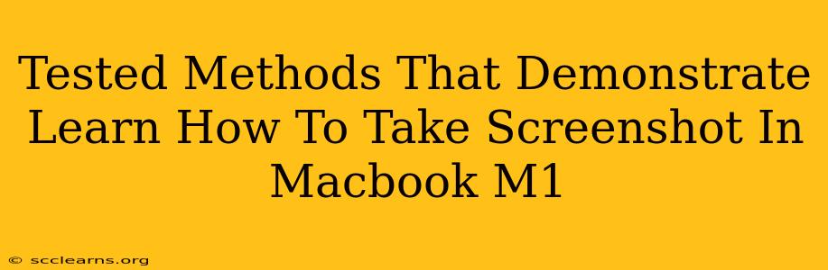 Tested Methods That Demonstrate Learn How To Take Screenshot In Macbook M1