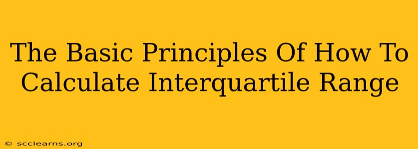 The Basic Principles Of How To Calculate Interquartile Range