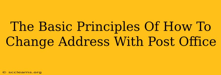 The Basic Principles Of How To Change Address With Post Office