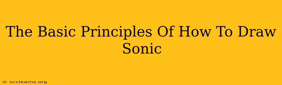 The Basic Principles Of How To Draw Sonic