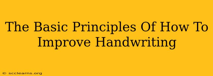 The Basic Principles Of How To Improve Handwriting