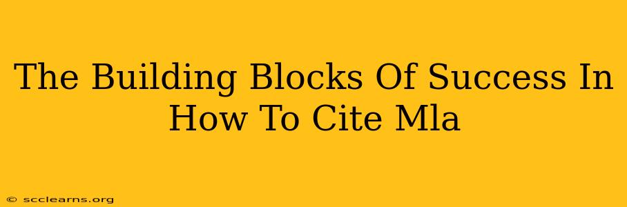 The Building Blocks Of Success In How To Cite Mla