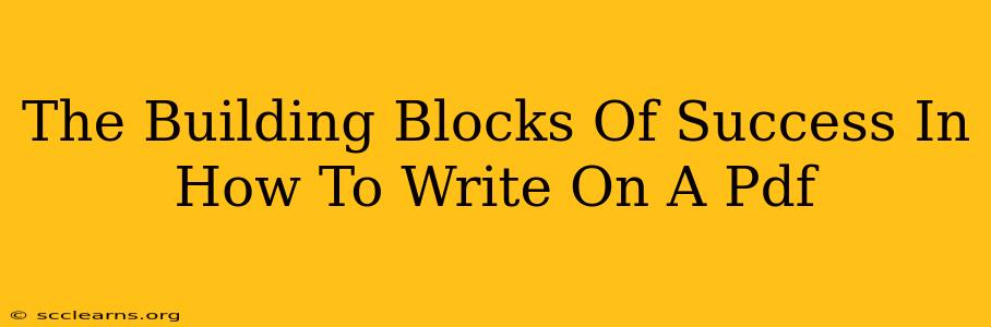 The Building Blocks Of Success In How To Write On A Pdf