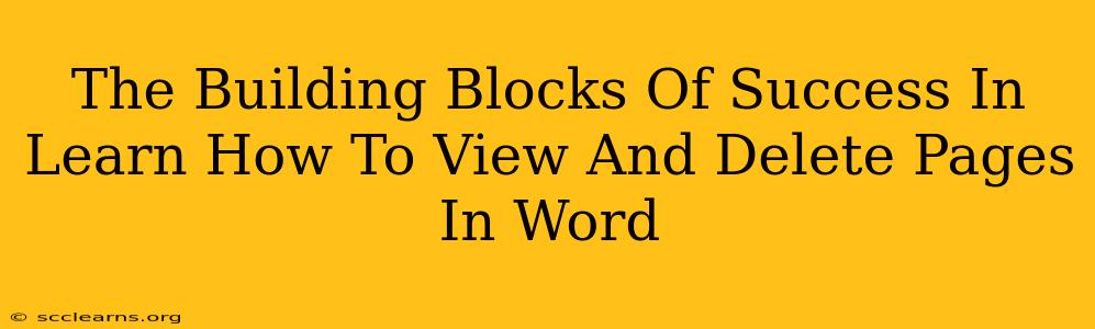 The Building Blocks Of Success In Learn How To View And Delete Pages In Word