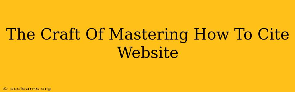 The Craft Of Mastering How To Cite Website