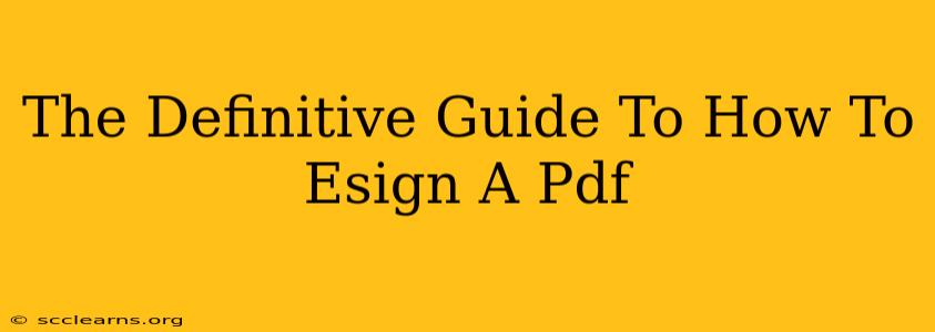 The Definitive Guide To How To Esign A Pdf