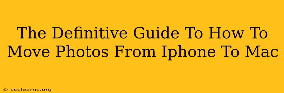 The Definitive Guide To How To Move Photos From Iphone To Mac