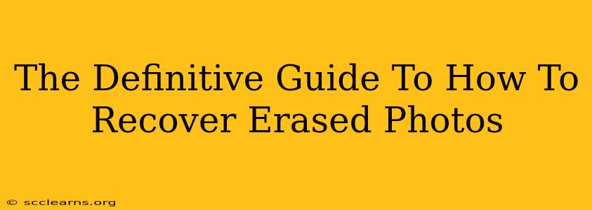 The Definitive Guide To How To Recover Erased Photos