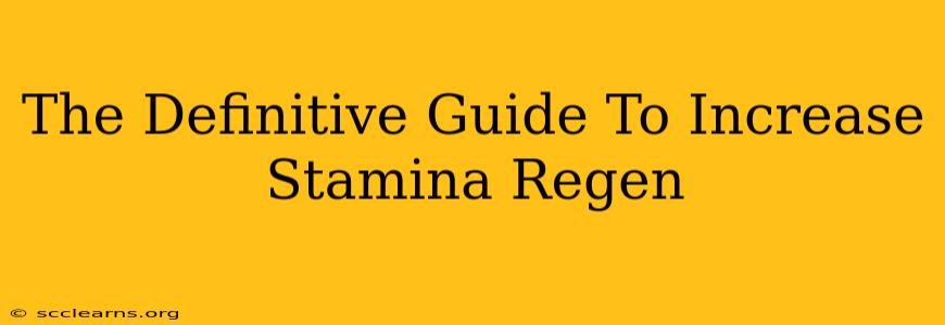 The Definitive Guide To Increase Stamina Regen