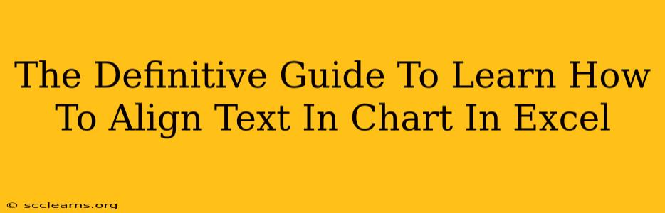 The Definitive Guide To Learn How To Align Text In Chart In Excel