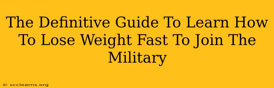 The Definitive Guide To Learn How To Lose Weight Fast To Join The Military