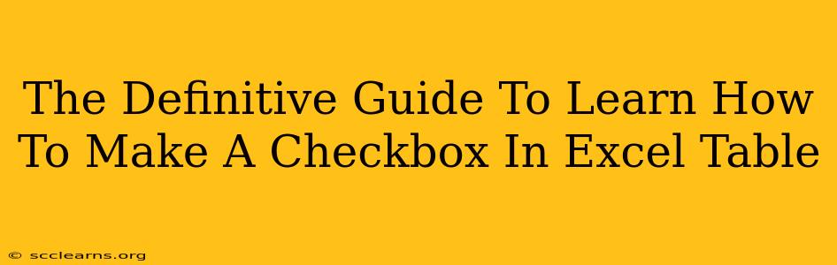 The Definitive Guide To Learn How To Make A Checkbox In Excel Table