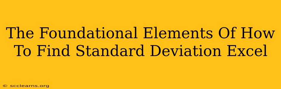 The Foundational Elements Of How To Find Standard Deviation Excel